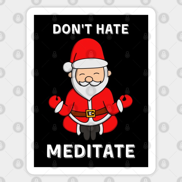 Don't Hate Meditate Santa Claus Magnet by pako-valor